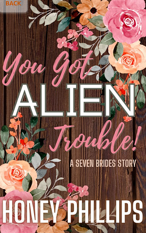 You Got Alien Trouble by Honey Phillips