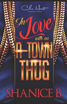 In Love With An A-Town Thug by Shanice B