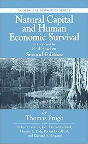 Natural Capital and Human Economic Survival by Thomas Prugh, Robert Costanza