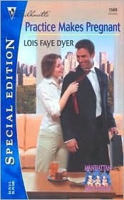 Practice Makes Pregnant by Lois Faye Dyer