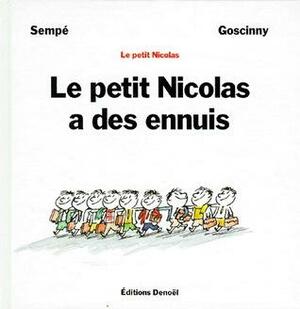 Le petit Nicolas a des ennuis by René Goscinny, Jean-Jacques Sempé