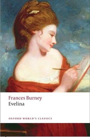 Evalina, or The History of a Young Lady's Entrance Into the World by Frances Burney