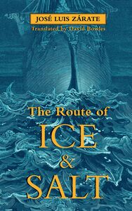 The Route of Ice & Salt by José Luis Zárate