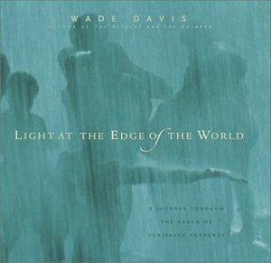 Light At The End Of The World by Wade Davis