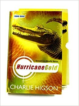 Young Bond: Hurricane Gold by Charlie Higson