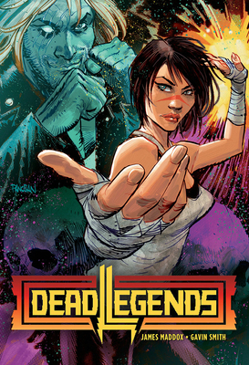 Dead Legends by James Maddox