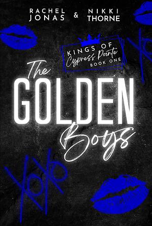 The Golden Boys: Dark High School Bully Romance  by Rachel Jonas, Nikki Thorne