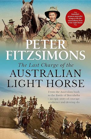 The Last Charge of the Australian Light Horse by Peter FitzSimons