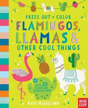 Press Out and Color: Flamingos, Llamas & Other Cool Things by Nosy Crow