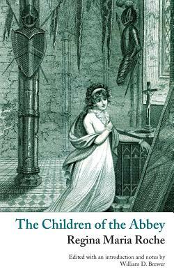 The Children of the Abbey (Valancourt Classics) by Regina Maria Roche
