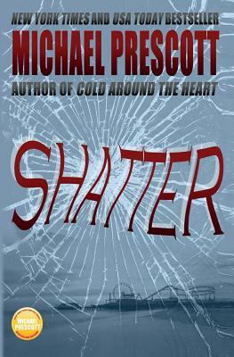 Shatter by Michael Prescott
