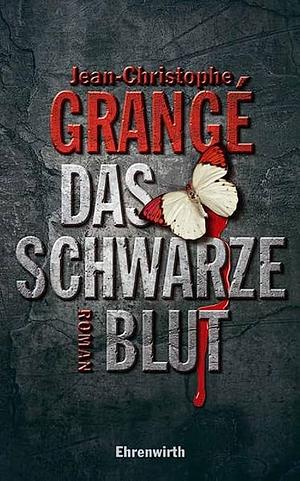 Das Schwarze Blut by Jean-Christophe Grangé