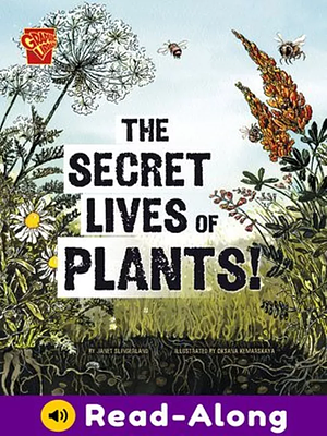 The Secret Lives of Plants! by Janet Slingerland