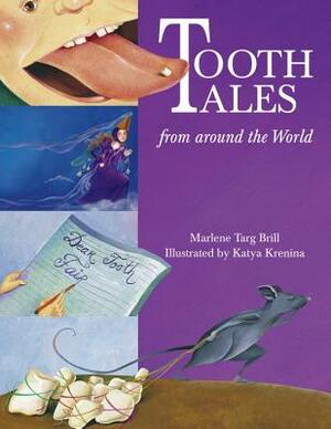 Tooth Tales from Around the World by Marlene Targ Brill