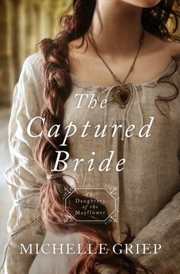 Captured Bride by Michelle Griep