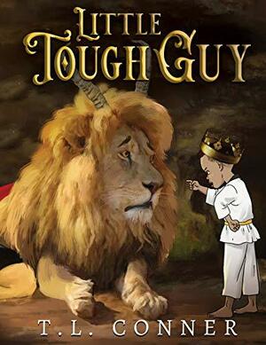 Little Tough Guy by Bobbie Hinman, T.L. Conner