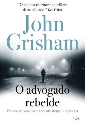 o Advogado Rebelde by John Grisham