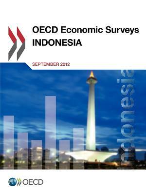 OECD Economic Surveys: Indonesia: 2012 by 