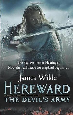 Hereward: The Devil's Army: by James Wilde