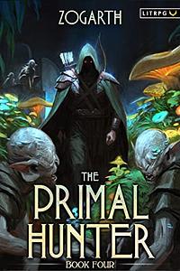 The Primal Hunter 4 by Zogarth