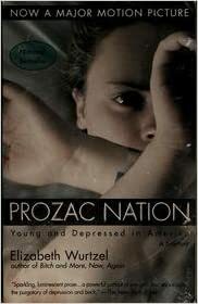 Prozac Nation - A Memoir by Elizabeth Wurtzel