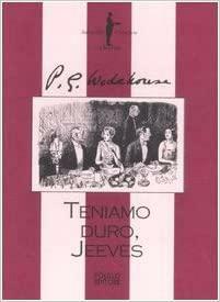 Teniamo duro, Jeeves by P.G. Wodehouse