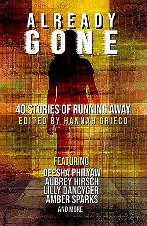 Already Gone: 40 Stories of Running Away by Hannah Grieco