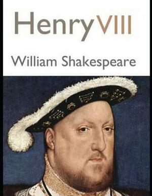 Henry VIII (Annotated) by William Shakespeare