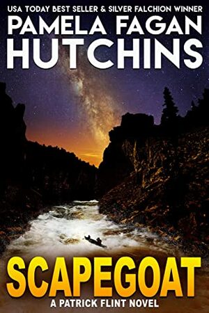 Scapegoat: A Patrick Flint Novel by Pamela Fagan Hutchins