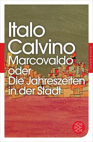Marcovaldo oder Die Jahreszeiten in der Stadt: Erzählungen by Italo Calvino, Italo Calvino