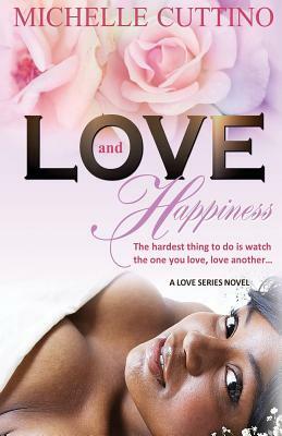 Love & Happiness by Michelle Cuttino