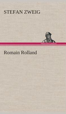 Romain Rolland by Stefan Zweig