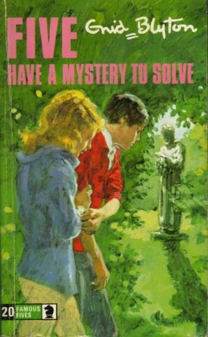 Five Have a Mystery to Solve by Enid Blyton