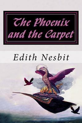 The Phoenix and the Carpet by E. Nesbit