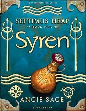 Septimus Heap 5/Syren: Bk. 5 by Angie Sage, Angie Sage