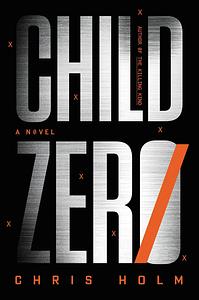 Child Zero by Chris Holm