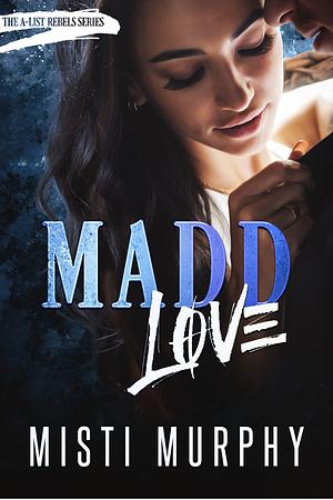 Madd Love by Misti Murphy