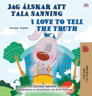 I Love to Tell the Truth (Swedish English Bilingual Children's Book) by Kidkiddos Books, Shelley Admont