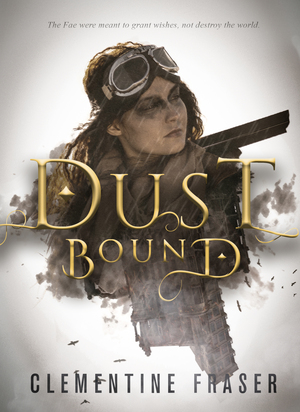 Dust Bound by Clementine Fraser