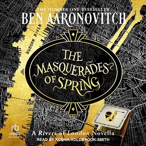 The Masquerades of Spring by Ben Aaronovitch