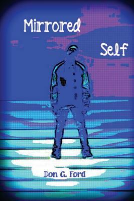 Mirrored Self by Don G. Ford