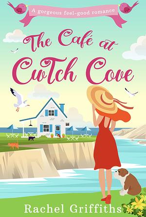 The Café at Cwtch Cove by Rachel Griffiths