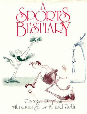 A Sports Bestiary by George Plimpton