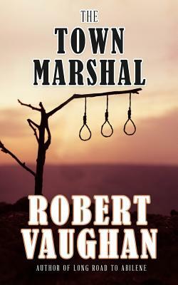 The Town Marshal by Robert Vaughan