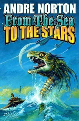 From the Sea to the Stars by Andre Norton