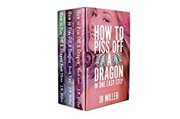 How to Piss Off a Dragon Boxset by J.B. Miller