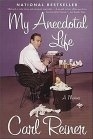 My Anecdotal Life: A Memoir by Carl Reiner
