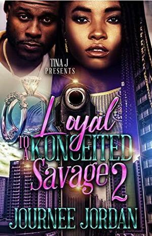 Loyal to a Konceited Savage 2 by Journee Jordan