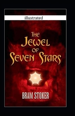 The Jewel of Seven Stars Illustrated by Bram Stoker