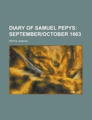 Diary of Samuel Pepys, September-October 1663 by Samuel Pepys